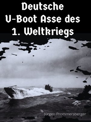 Deutsche U-Boot Asse des 1. Weltkriegs - ebook